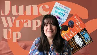 Reviewing Everything I Read in June | June Reading Wrap Up 2023