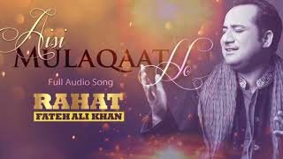 Aisi Mulaqaat Ho (Full Audio Song) | Rahat Fateh Ali Khan | Punjabi / Bilal writes