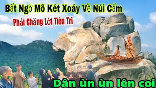 Ly kỳ núi két xoay về ông cấm bất ngờ lời tiên tri trên trăm năm