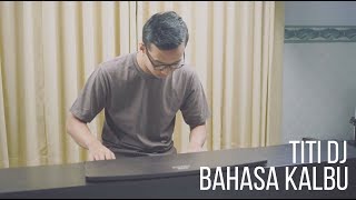 BAHASA KALBU - TITI DJ Piano Cover