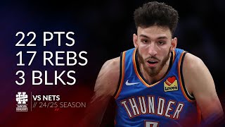 Chet Holmgren 22 pts 17 rebs 3 blks vs Nets 24/25 season