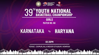 M68 | KARNATAKA VS HARYANA | GIRLS | 39TH YOUTH NATIONAL BASKETBALL CHAMPIONSHIP | KOLKATA