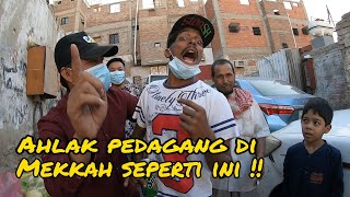 SEPERTI INILAH AHLAK PEDAGANG DI MEKKAH KEPADA PEMBELI !!