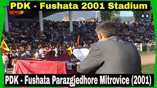 PDK fushata parazgjedhore ne stadion dhe Zgjedhjet 2001 Mitrovice