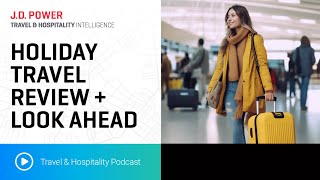 J.D. Power - Holiday Travel Review + Look Ahead | Travel \u0026 Hospitality Podcast | Ep 68