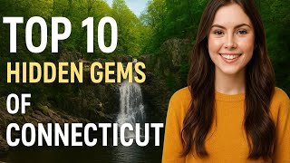 Top 10 Hidden Gems in Connecticut | Secret Places & Attractions You Must Visit