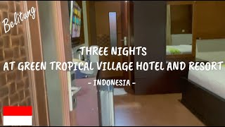 THREE NIGHTS AT GREEN TROPICAL VILLAGE HOTEL AND RESORT #BELITUNG #INDONESIA #145