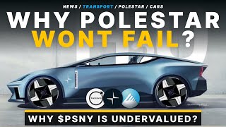 Why Polestar Won't Fail? $PSNY Stock is Undervalued!