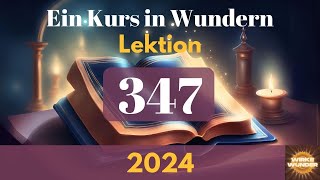 💖 Lektion 347 | Ein Kurs in Wundern