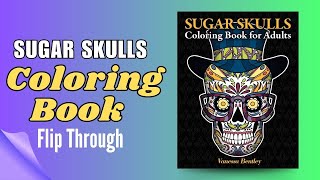 Sugar Skulls Coloring Book for Adults - Flip Through