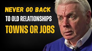 Never Go Back To Old Relationships Towns or Jobs | David Icke Motivational Speech