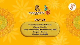 PPyil Margazhi Series - Day 26 | Vasantha Satheesh | Seethapathe Na Manasuna - Kamaas