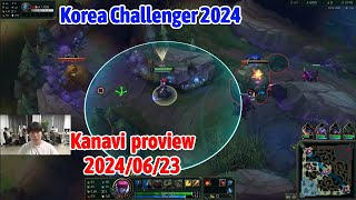 Kanavi proview 2024/06/23 zyra taliyah diana Korea challenger | JDG Kanavi第一视角