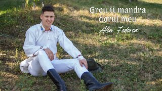 Alin Fodorca - Greu îi mândră dorul meu