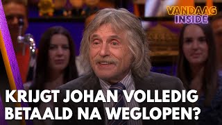 Krijgt Johan na weglopen deze week wel volledig betaald? | VANDAAG INSIDE