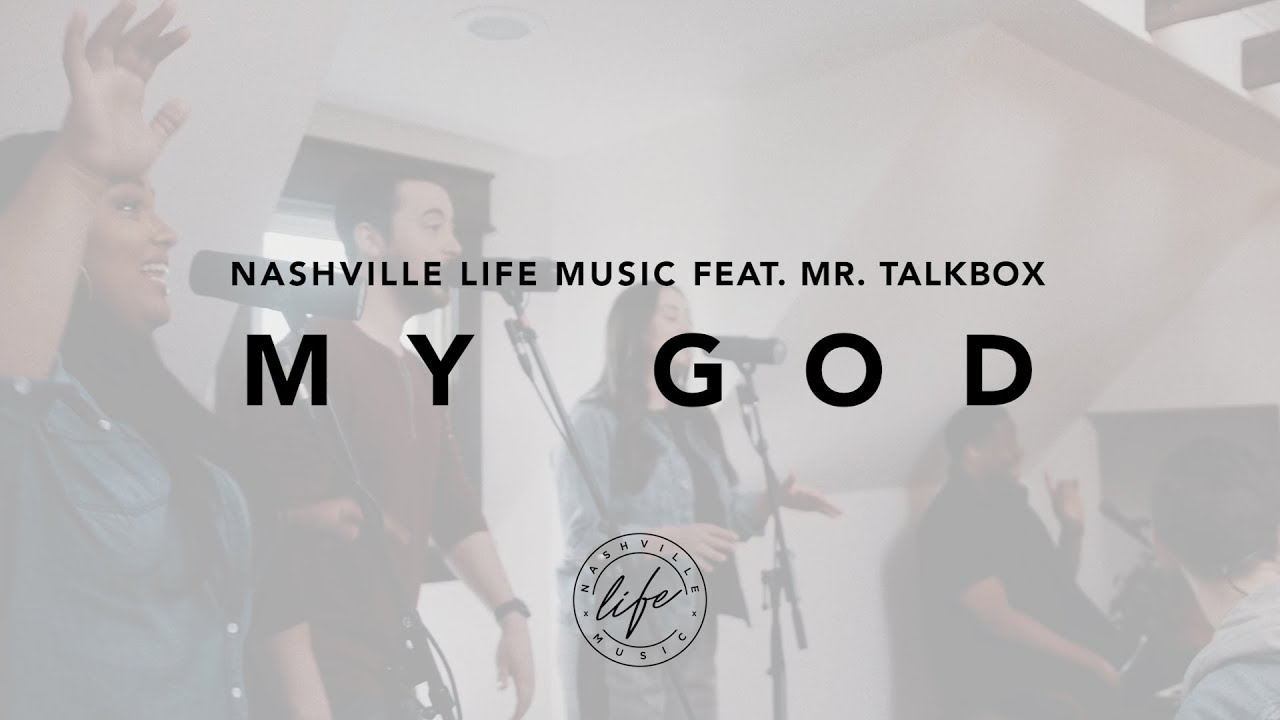 My God Feat Mr Talkbox Nashville Life Music Chords Chordify