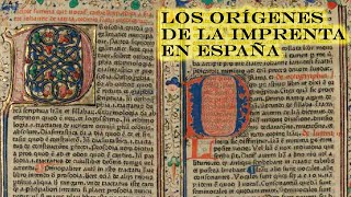 Los orígenes de la imprenta en España y los primeros incunables. Historia del libro