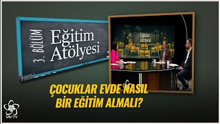 Evde Eğitimin Avantaj ve Dezavantajları Nelerdir? | Eğitim Atölyesi (3. Bölüm)