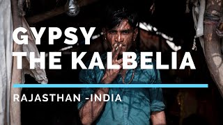 THE KALBELIA - Gypsies of Rajasthan, India