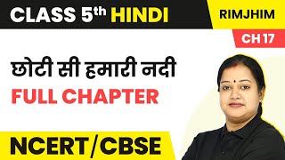 Choti Si Humari Nadi - Full Chapter Explanation \u0026 Exercise | Class 5th Hindi Chapter 17 Rimjhim