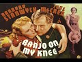 Banjo On My Knee with Barbara Stanwyck 1936 - 1080p HD Film