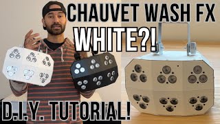 The Chauvet Wash Fx -- Finally in WHITE?!! A D.I.Y. Tutorial!!