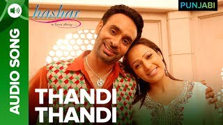 Thandi Thandi | Full Audio Song | Hashar: A Love Story | Babbu Mann & Gurline Chopra