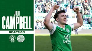 Hibernian 2 Celtic 1 | Josh Campbell's Reaction | William Hill Premiership