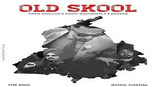Old Skool (Original Song) Sidhu Moose Wala | Prem Dhillon | The Kidd | Latest Punjabi Songs 2020