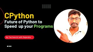 What is CPython?. Using CPython To Speed Up Your Programs