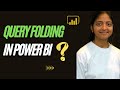 Query Folding in Power BI | Advanced Power BI Interview Question | Learnatcloudanalytics