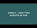 Array : Join Two arrays in php