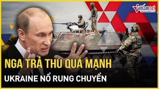 Điểm nóng: Nga trả thù quá mạnh, Ukraine nổ vang trời, Kiev hứng hàng trăm quả tên lửa