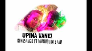 Kokosango ft Wamwiduka Band_-_UpinaWane! (official audio)safwa music