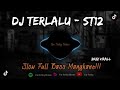 DJ TERLALU - ST12 SLOW FULLBASS || ENAK DI DENGAR VIRAL 2022 - FAR FVNKY RIMEX