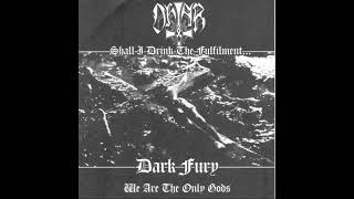 Ohtar / Dark Fury - Shall I Never Drink the Fulfilment...? / We Are the Only Gods (2005)