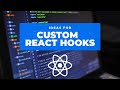 React Hooks Tutorial - Ideas for Custom React Hooks