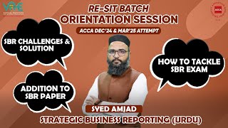 Challenges, Solutions \u0026 Exam Tips with Sir Syed Amjad | Sbr Re-Sit Orientation Session For Dec'24