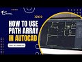 How to use Path Array in AutoCAD   only in 4 minutes