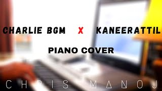 Charlie Bgm | Kanneerattil Chanjadee | ചാർലി | Malayalam Song Piano Cover | Chris Manoj