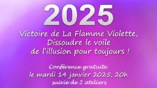 2025: Victoire De La Flamme Violette, Dissoudre Le Voile De L’illusion Pour Toujours !