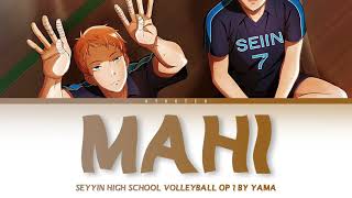 「 Mahi (麻痺 ) - Yama 」KAN/ENG/ROMAJI LYRICS (Seiin High School Boys Volleyball Team Op)