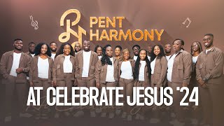 PENT HARMONY @ CELEBRATE JESUS '24