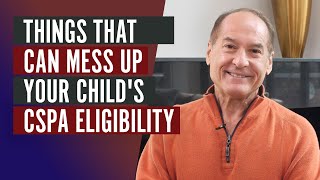 Things That Can Mess Up Your Child's CSPA Eligibility