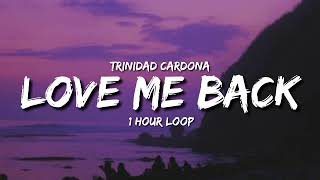 Trinidad Cardona - Love Me Back (1 Hour Loop) [Tiktok Song]