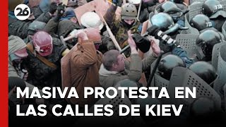 UCRANIA | Masiva protesta en las calles de Kiev