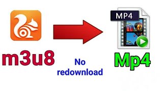 M3u8 to mp4 /convert uc broswer downloaded video m3u8 to mp4 without redownload /