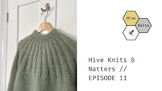 Hive Knits & Natters // Knitting Podcast // Episode 11 // Why is all my knitting green?