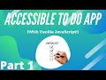 How to Build an Accessible To Do App with Vanilla JavaScript - Part 1 - Overview