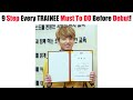 9 Important Step That Every TRAINEE Must Go Through Before Debut!